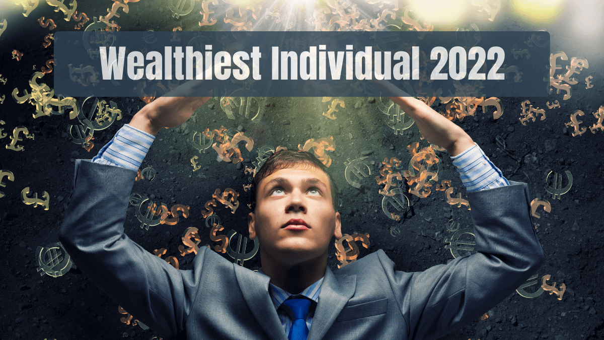 Read more about the article Wealthiest Individual 2022: Who Is The Wealthiest Individual On This Planet? 2022’s Top 10 Wealthiest People On Earth & Their Net Worth. How Much Is Elon Musk’s Net Worth?